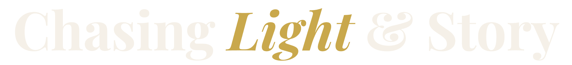 Chasing Light & Story